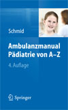 Ambulanzmanual Padiatrie von A-Z