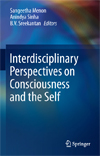 Interdisciplinary Perspectives on Consciousness and the Self-1