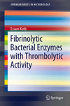 Fibrinolytic Bacterial Enzymes with Thrombolytic Activity-1