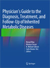 Physician's Guide to the Diagnosis, Treatment, and Follow-Up of Inherited Metabolic Diseases-1