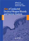 Atlas of Conducted Electrical Weapon Wounds and Forensic Analysis-1