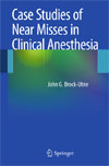 Case Studies of Near Misses in Clinical Anesthesia-1