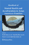 Handbook of Mental Health and Acculturation in Asian American Families,-1