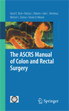 The ASCRS Manual of Colon and Rectal Surgery-1