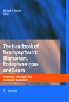 The Handbook of Neuropsychiatric Biomarkers, Endophenotypes and Genes, Volume 3-1