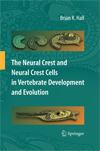 The Neural Crest and Neural Crest Cells in Vertebrate Development and Evolution-1