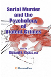 Serial Murder and the Psychology of Violent Crimes-1