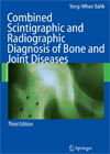 Combined Scintigraphic and Radiographic Diagnosis of Bone and Joint Diseases-1