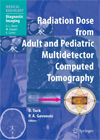 Radiation Dose from Adult and Pediatric Multidetector Computed Tomography-1