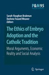 The Ethics of Embryo Adoption and the Catholic Tradition-1