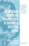 The Molecular Targets and Therapeutic Uses of Curcumin in Health and Disease-1