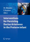 Interventions for Persisting Ductus Arteriosus in the Preterm Infant-1