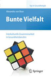 Bunte Vielfalt  Interkulturelle Zusammenarbeit in Gesundheitsberufen-1