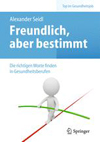 Freundlich, aber bestimmt Die richtigen Worte finden in Gesundheitsberufen-1