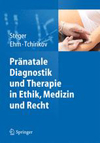 Pranatale Diagnostik und Therapie in Ethik, Medizin und Recht-1