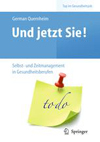 Und jetzt Sie Selbst und Zeitmanagement in Gesundheitsberufen-1