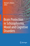 Brain Protection in Schizophrenia, Mood and Cognitive Disorders-1