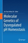 Molecular Genetics of Dysregulated pH Homeostasis-1