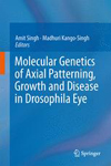 Molecular Genetics of Axial Patterning, Growth and Disease in the Drosophila Eye-1