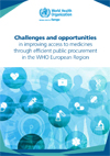 Challenges and opportunities in improving access to medicines through efficient public procurement in the WHO European Region (2016)-1
