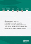 Good practices in strengthening health systems for the prevention and care of tuberculosis-1