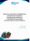 Manual on prevention of establishment and control of mosquitoes of public health importance in the WHO-1