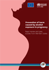 Prevention of harm caused by alcohol exposure in pregnancy