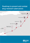 Roadmap to prevent and combat drug-resistant tuberculosis