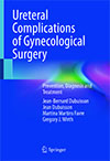 Ureteral_Complications_of_Gynecological_Surgery-_Prevention_Diagnosis_and_Treatment_Dubuisson_1_ed_2023-1
